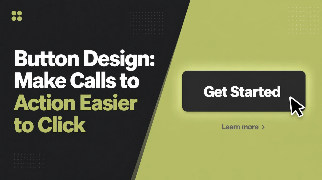 Button Design, beside a large call to action button with a cursor on it and a faint text link below for contrast.