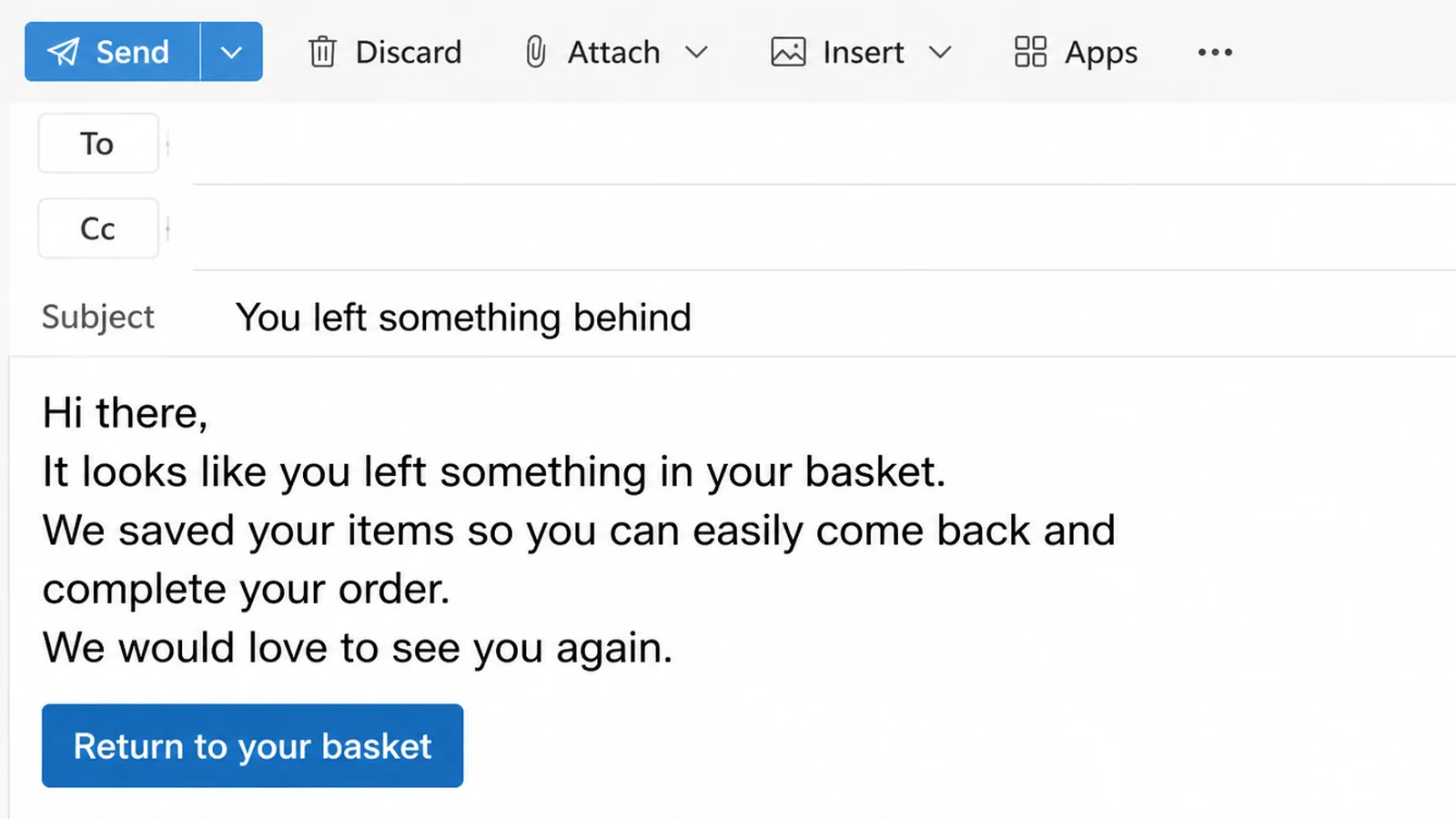 An email draft with the subject line You left something behind and a short friendly message above a button reading Return to your basket