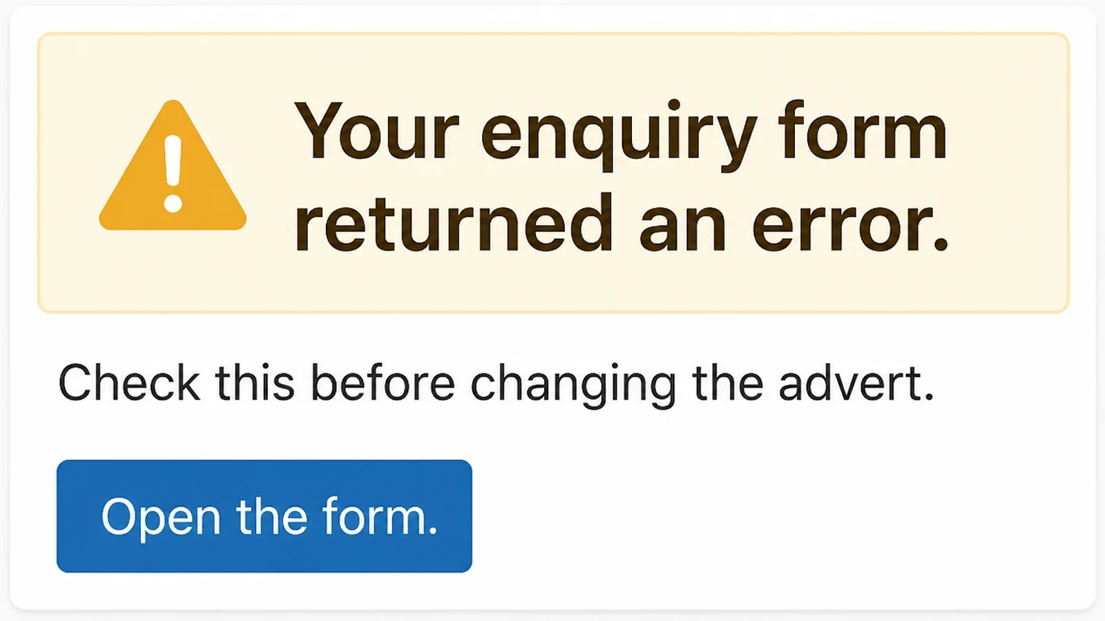 A website error notice reading Your enquiry form returned an error, with a line underneath reading Check this before changing the advert