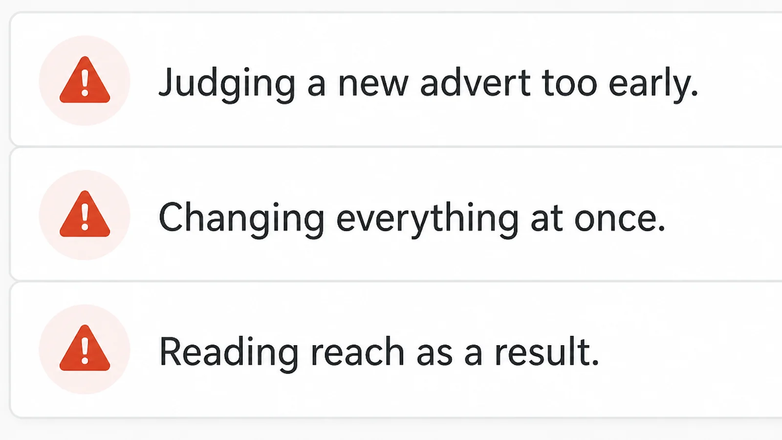 An advertising account alert list with three warning rows about judging too early, changing everything at once and reading reach as a result