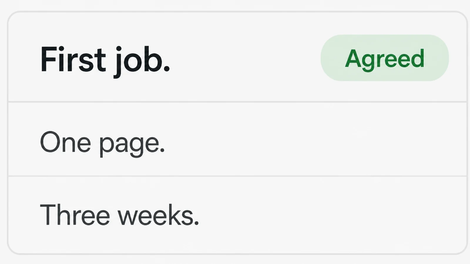 A small project brief headed First job, listing One page and Three weeks with a green pill reading Agreed