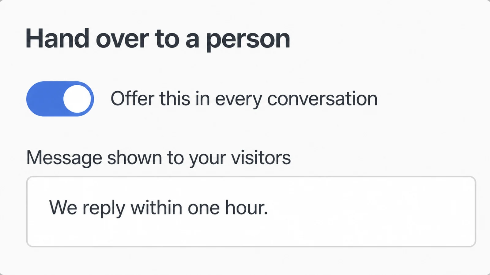 A chatbot handover setting with a toggle switched on and a field reading We reply within one hour