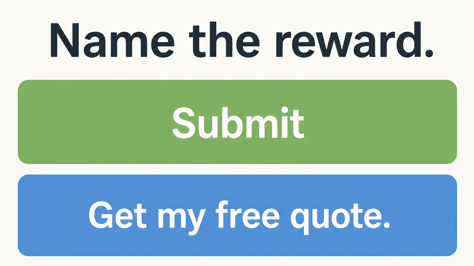 Two stacked buttons comparing submit against get my free quote
