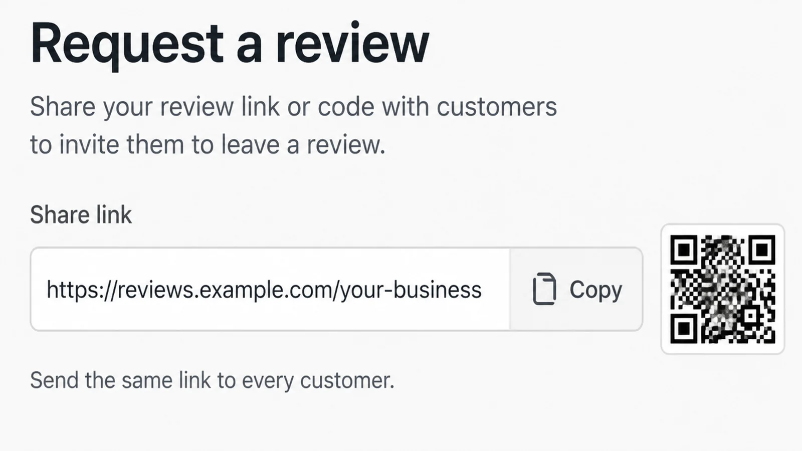 A review request screen with a share link, a copy button and a square code, above a note reading Send the same link to every customer
