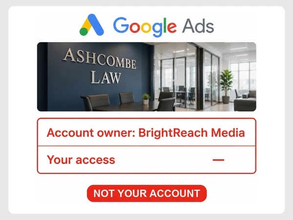 Ashcombe Law shows BrightReach Media as its Google Ads account owner and a red dash for client access.