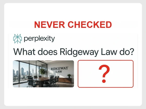 Ridgeway Law has never checked its Perplexity answer, which remains an empty red-outlined question mark.