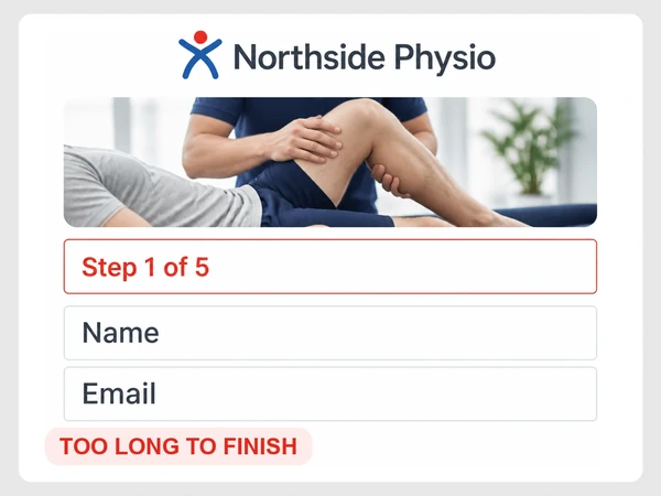 Northside Physio shows Name and Email at Step 1 of 5 under Too long to finish.