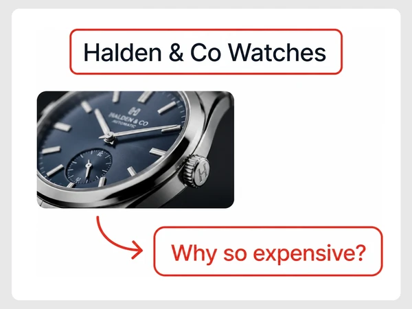 Halden & Co Watches quote shows a basic logo beside a client asking Why so expensive?