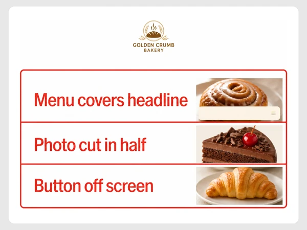 Golden Crumb Bakery phone report shows Menu covers headline, Photo cut in half, and Button off screen in red.