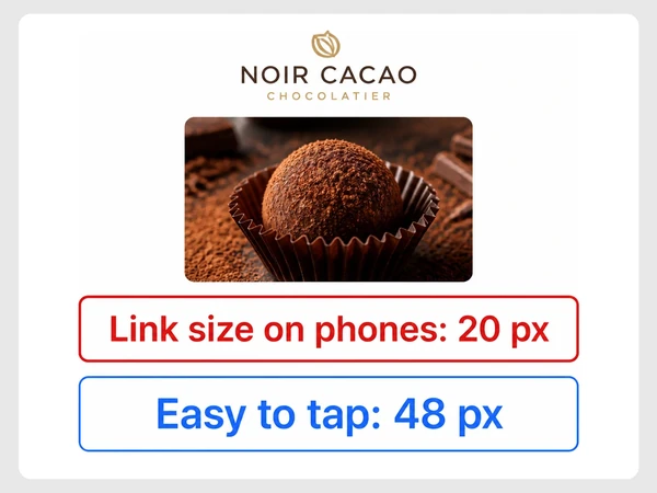 Noir Cacao's phone report shows 20 px links against the 48 px easy-to-tap size.