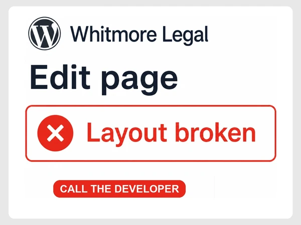 Whitmore Legal's WordPress editor shows Layout broken and a red Call the developer warning.